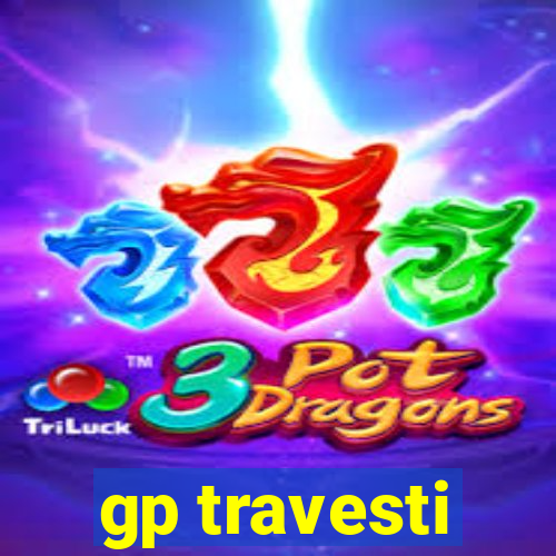 gp travesti